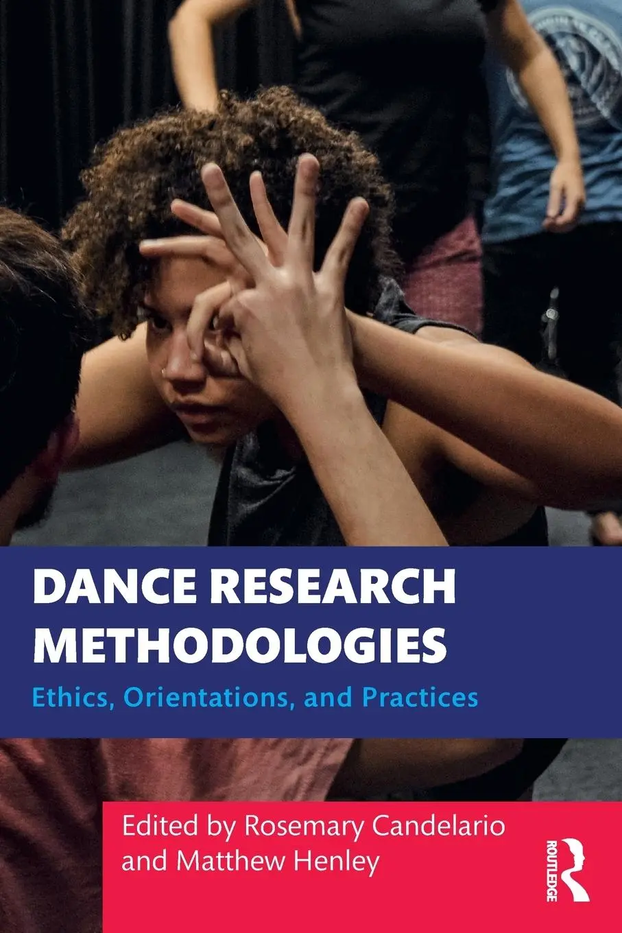 Cover: 9780367703073 | Dance Research Methodologies | Ethics, Orientations, and Practices