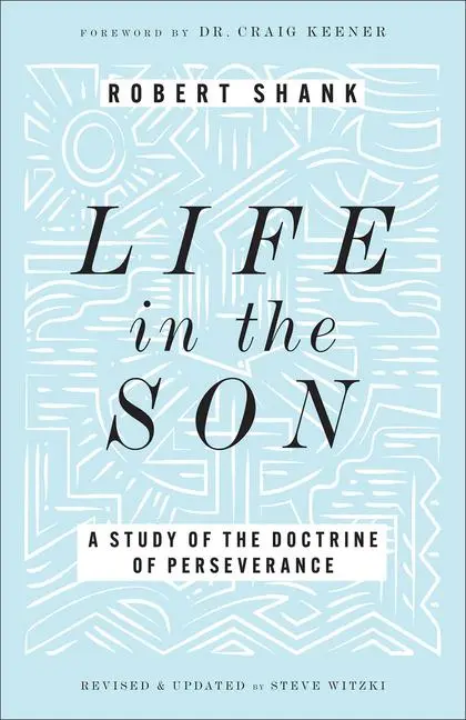 Cover: 9780764243073 | Life in the Son | A Study of the Doctrine of Perseverance | Shank