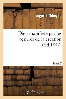 Cover: 9782329363073 | Dieu Manifesté Par Les Oeuvres de la Création. Tome 2 | Niboyet | Buch