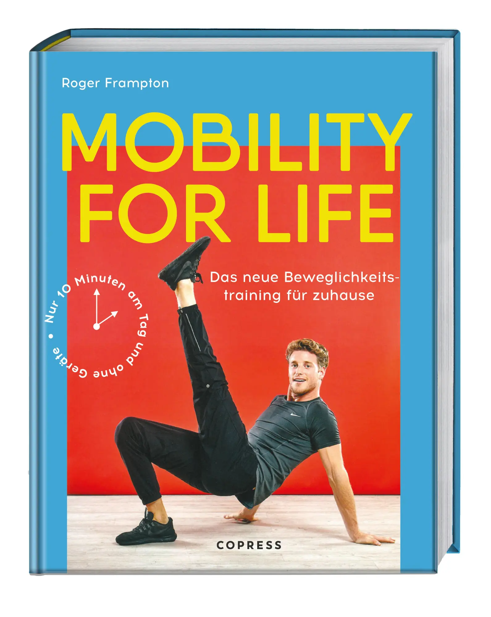 Cover: 9783767913073 | Mobility for life | Roger Frampton | Taschenbuch | 160 S. | Deutsch Cover: 9783767913073 | Mobility for life | Roger Frampton | Taschenbuch | 160 S. | Deutsch