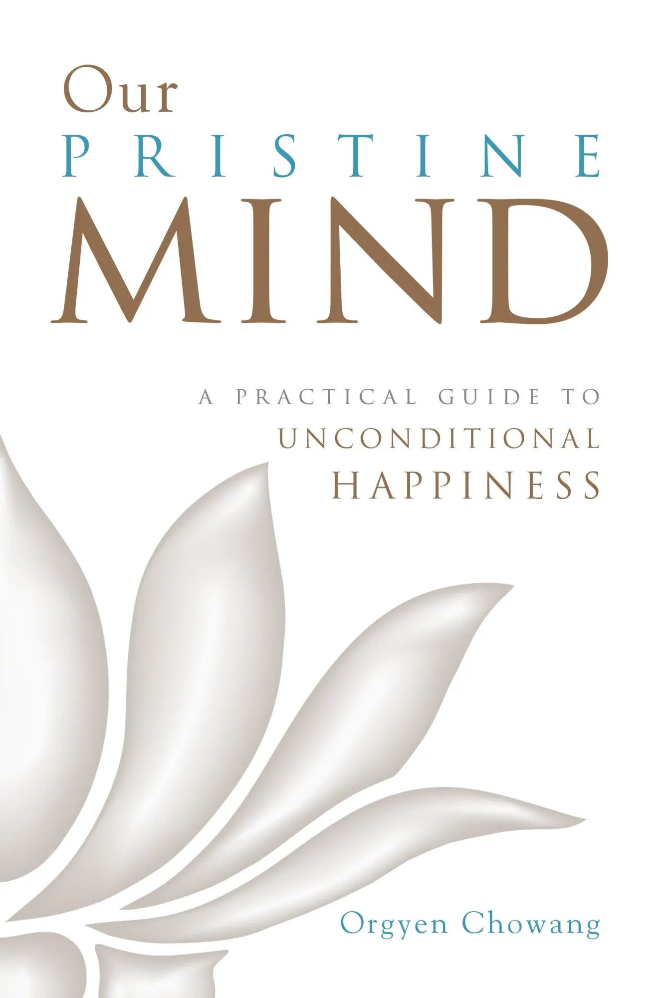 Cover: 9781611803273 | Our Pristine Mind | A Practical Guide to Unconditional Happiness