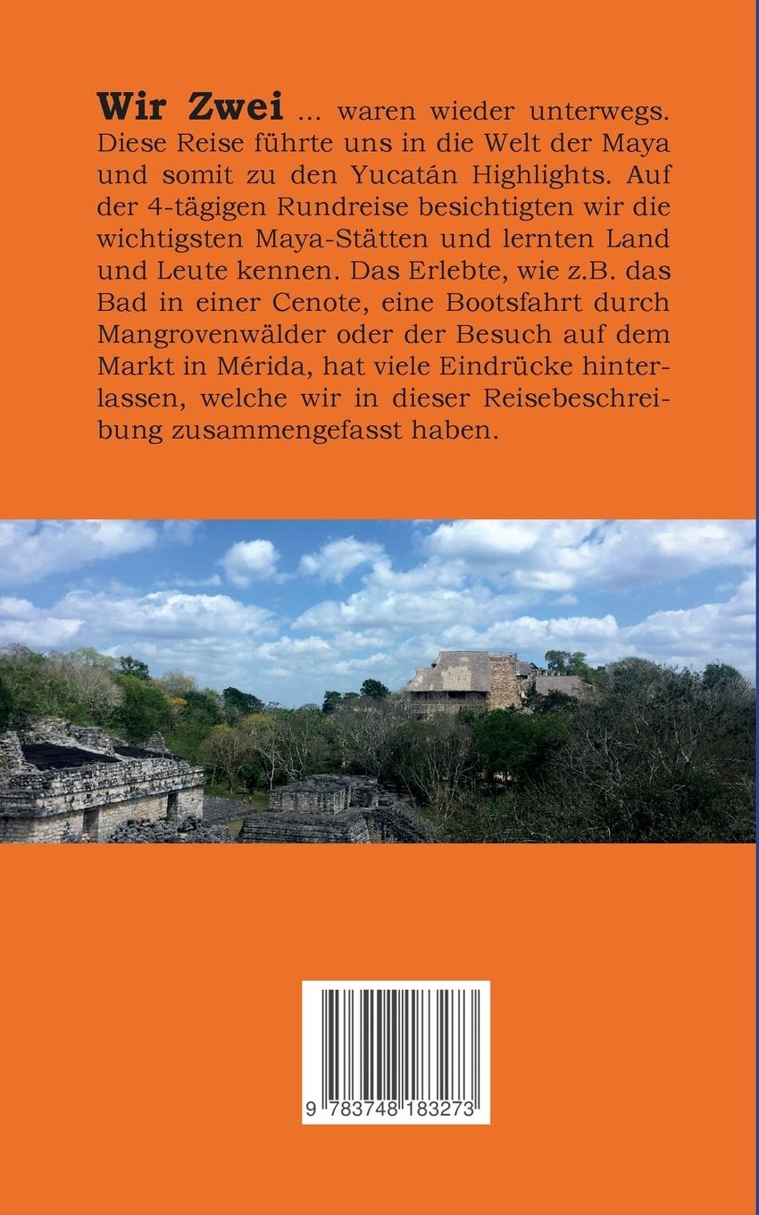 Rückseite: 9783748183273 | Wir Zwei und die Yucatán Highlights | Sonja Kofelenz (u. a.) | Buch