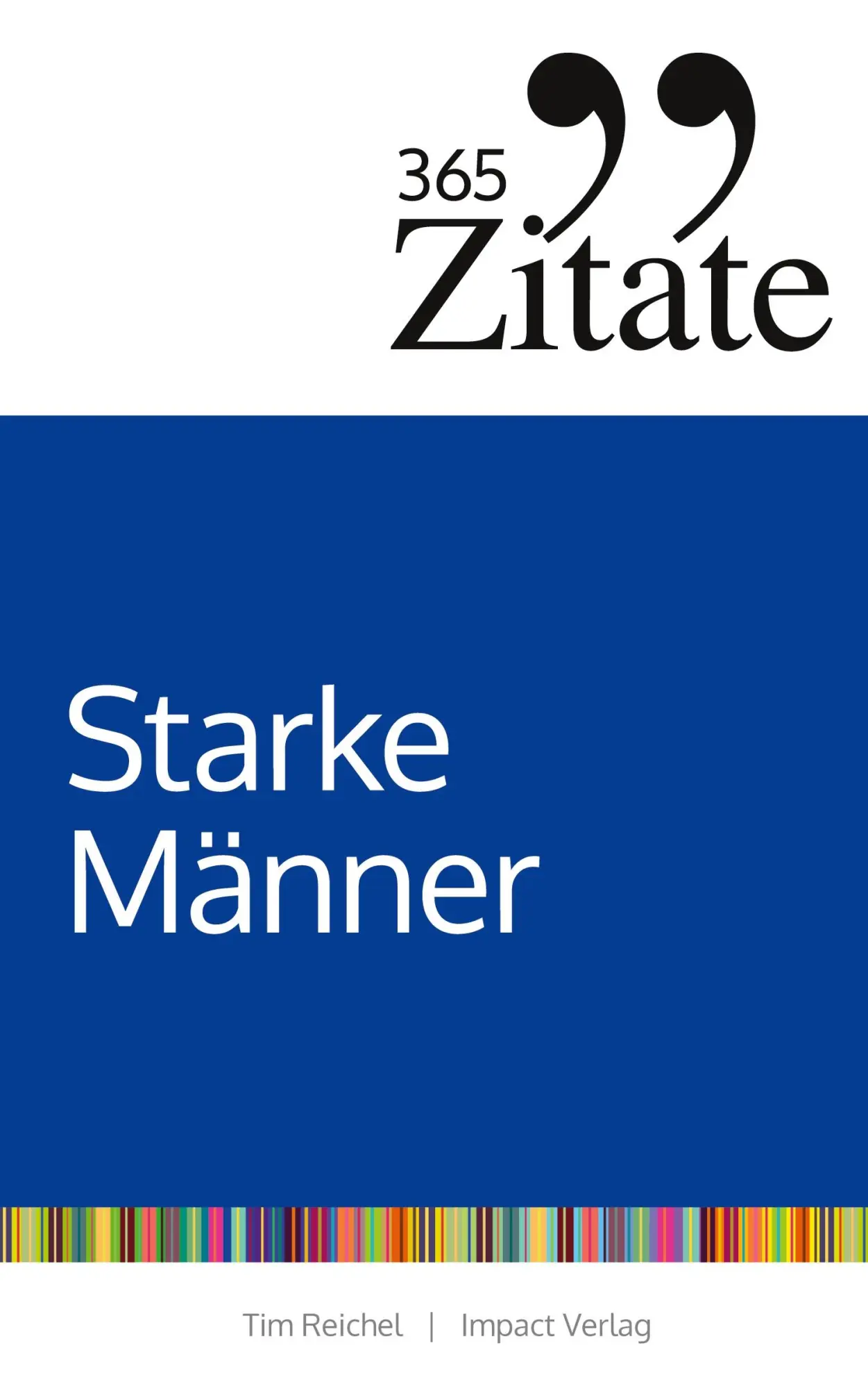 Cover: 9783946943273 | 365 Zitate für starke Männer | Tim Reichel | Taschenbuch | Paperback