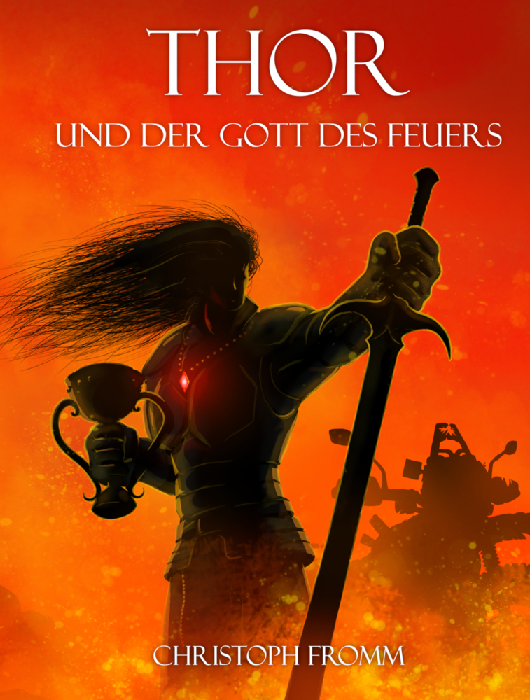 Cover: 9783981973273 | THOR und der Gott des Feuers | Christoph Fromm | Buch | 304 S. | 2023