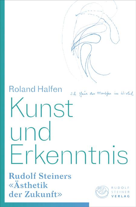 Cover: 9783727453373 | Kunst und Erkenntnis | Rudolf Steiners &lt;Ästhetik der Zukunft&gt; | Halfen