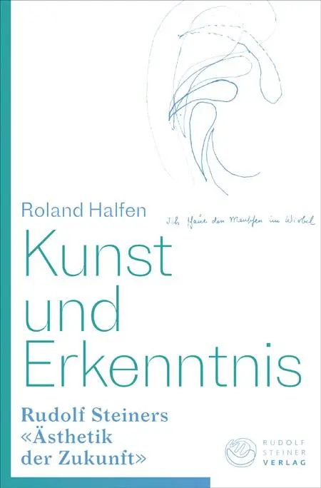 Cover: 9783727453373 | Kunst und Erkenntnis | Rudolf Steiners &lt;Ästhetik der Zukunft&gt; | Halfen