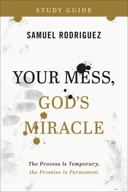 Cover: 9780800763473 | Your Mess, God's Miracle Study Guide | Samuel Rodriguez | Taschenbuch