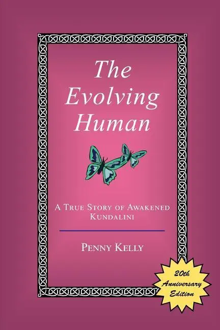 Cover: 9780963293473 | EVOLVING HUMAN ANNIVERSAY WITH | Penny Kelly | Taschenbuch | Englisch