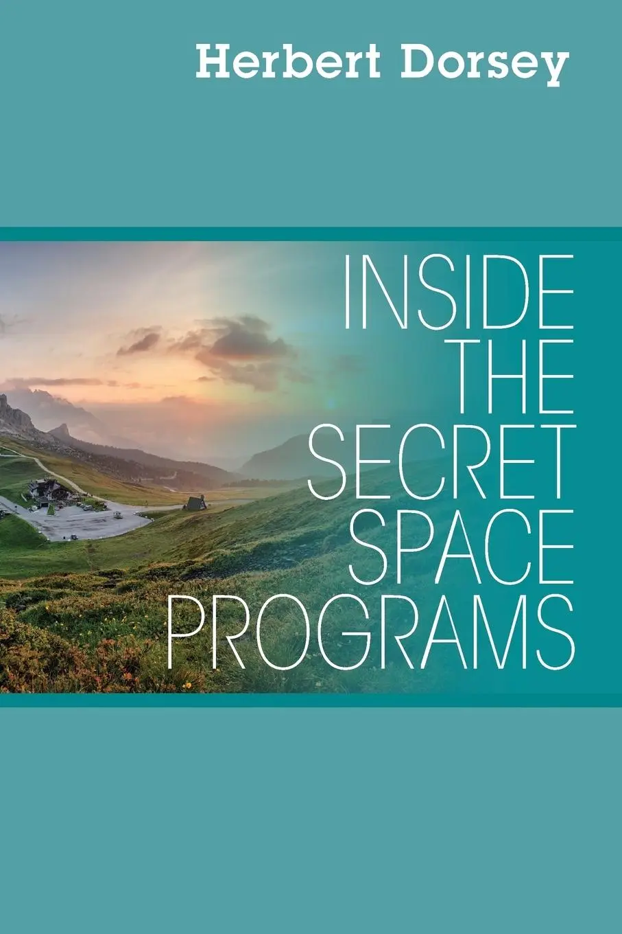 Cover: 9781478783473 | Inside the Secret Space Programs | Herbert Dorsey | Taschenbuch | 2017