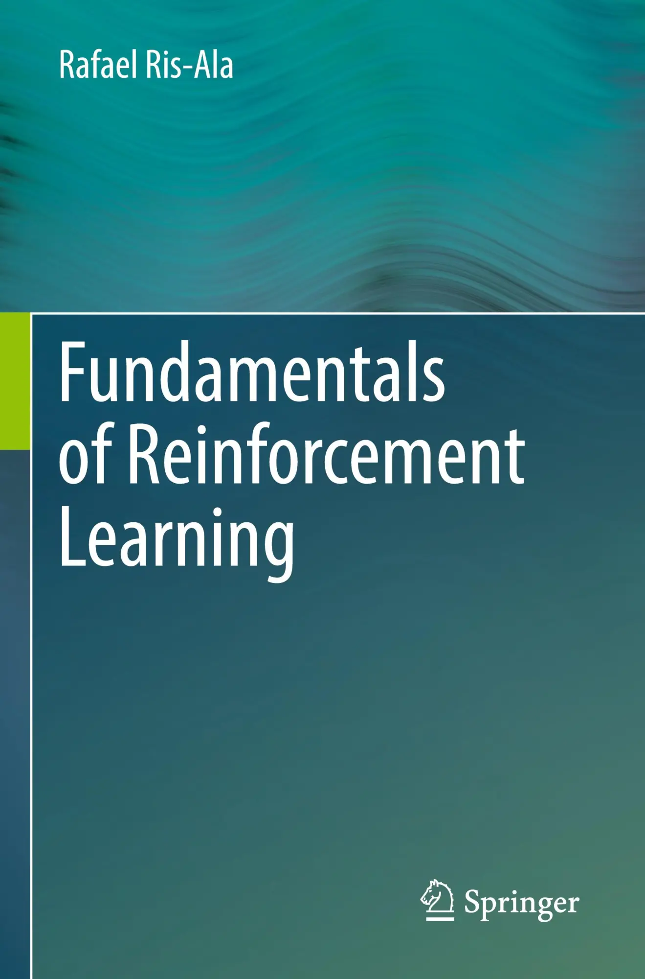Cover: 9783031373473 | Fundamentals of Reinforcement Learning | Rafael Ris-Ala | Taschenbuch