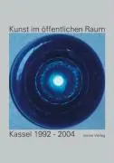 Cover: 9783894453473 | Kunst im öffentlichen Raum: Kassel 1992-2005 | Band 2 | Harald Kimpel