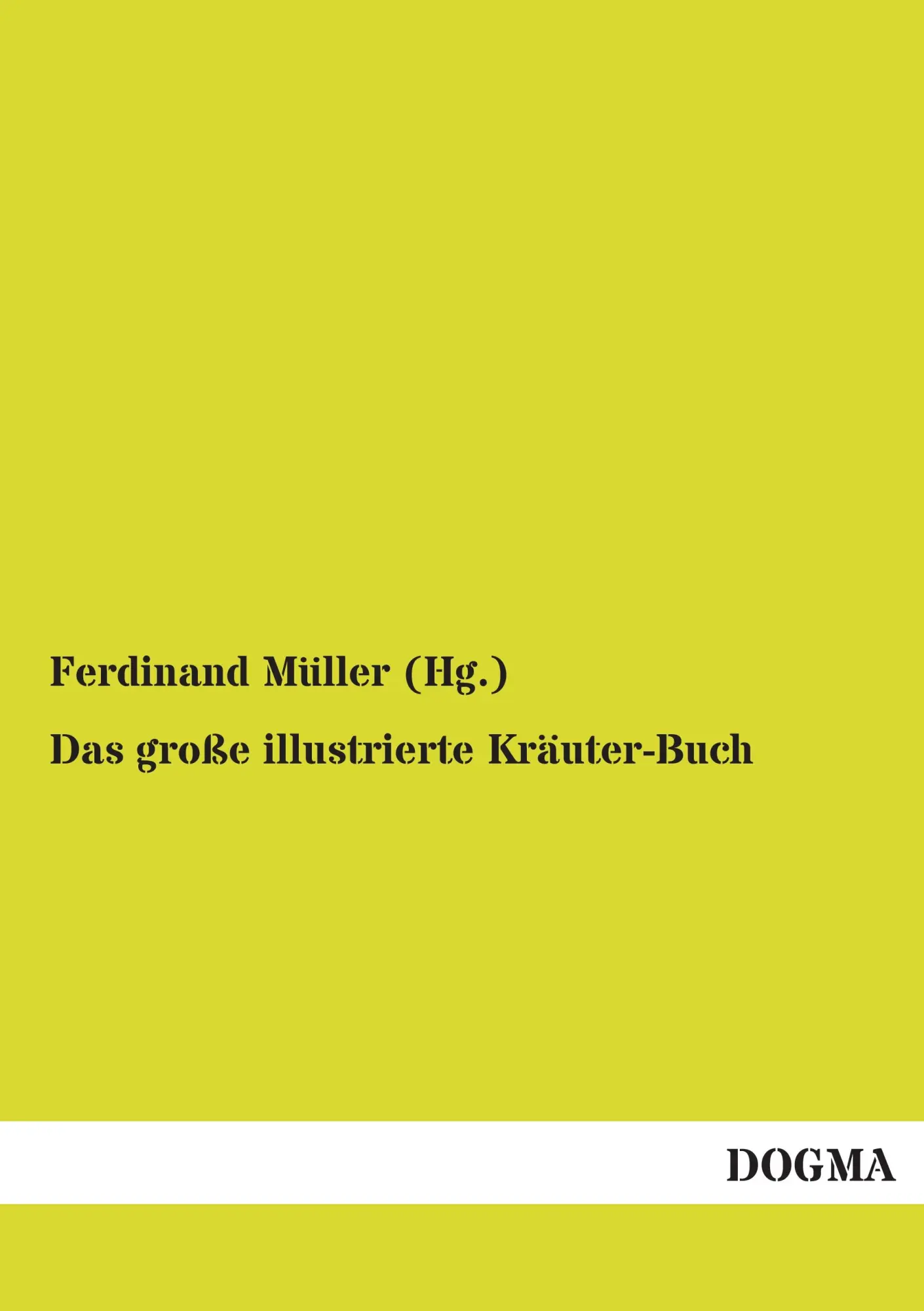 Cover: 9783955073473 | Das große illustrierte Kräuter-Buch | Ferdinand Müller (Hg. | Buch