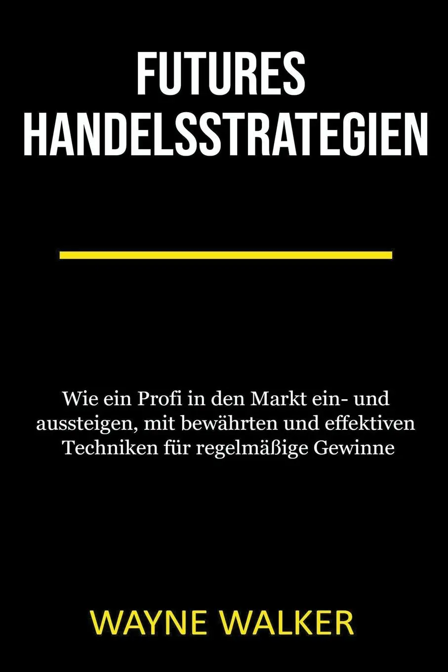 Cover: 9781393603573 | Futures Handelsstrategien | Wayne Walker | Taschenbuch | Deutsch