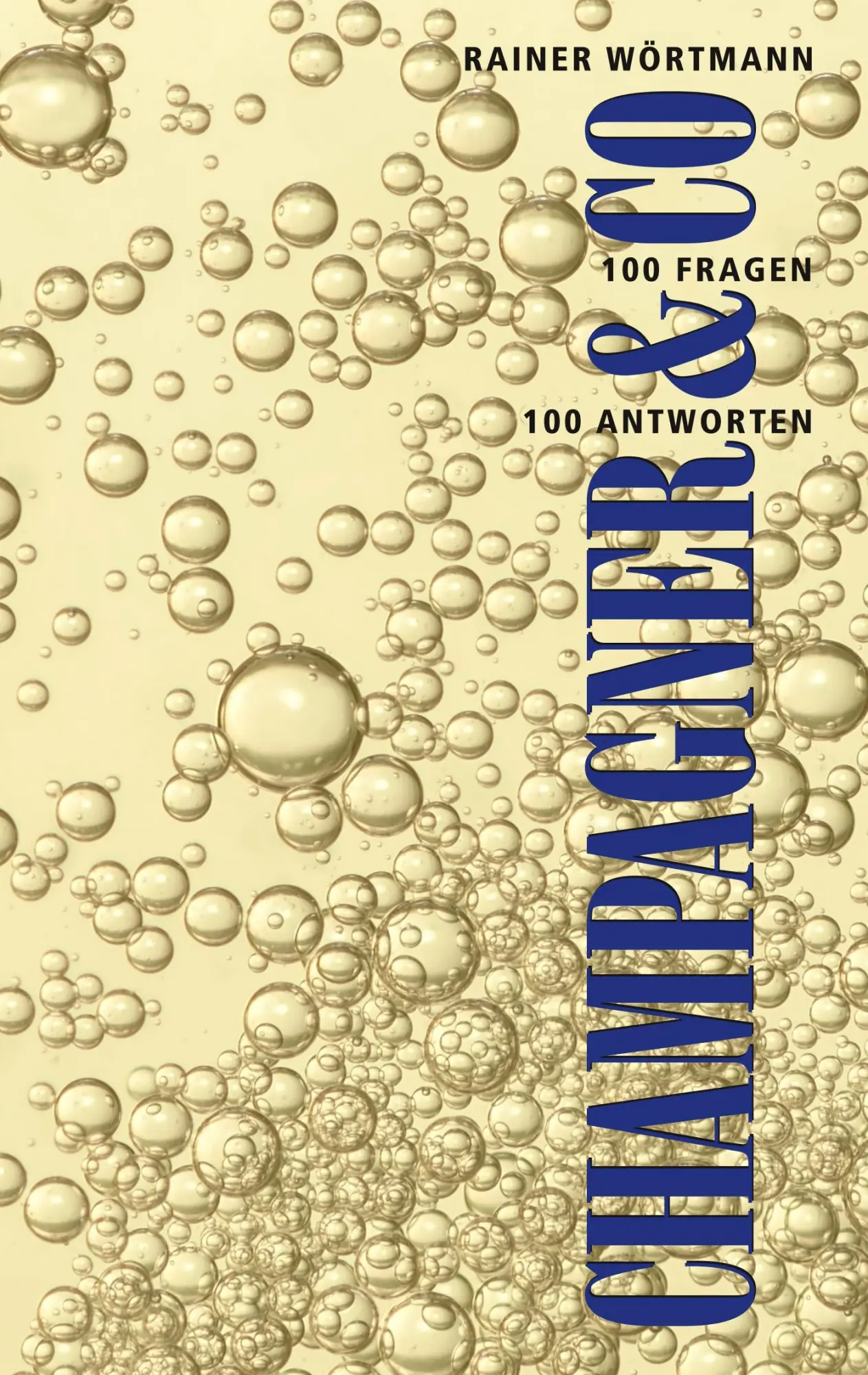 Cover: 9783750413573 | Champagner &amp; Co. | 100 Fragen - 100 Antworten | Rainer Wörtmann | Buch