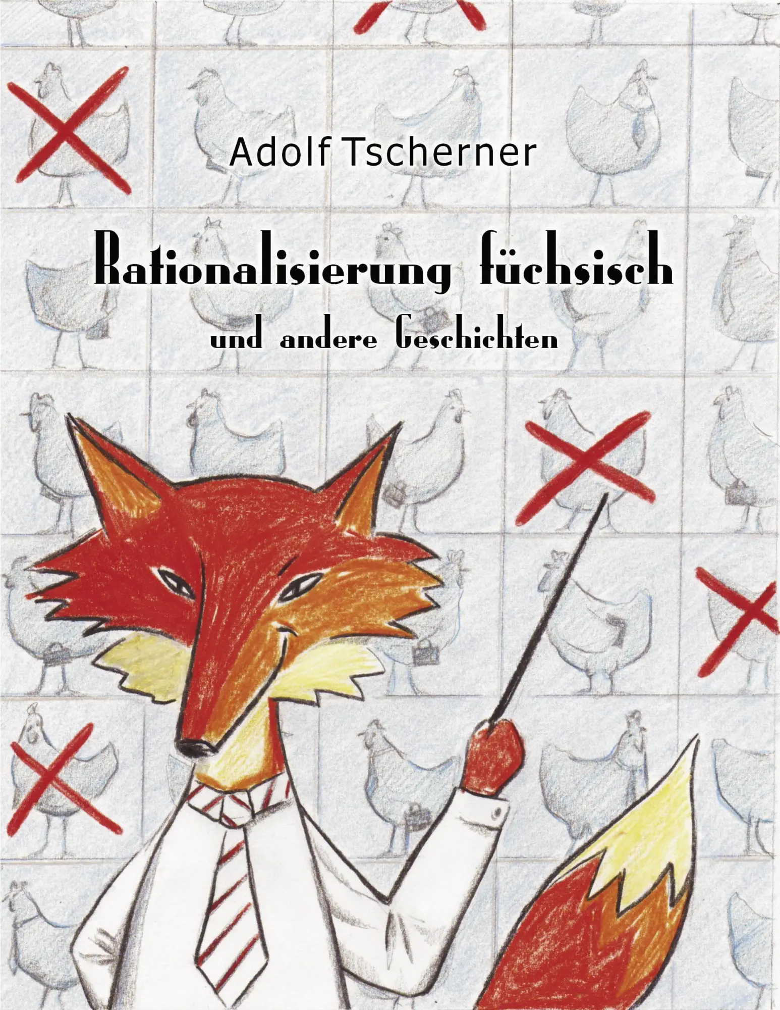 Rationalisierung füchsisch: und andere Geschichten