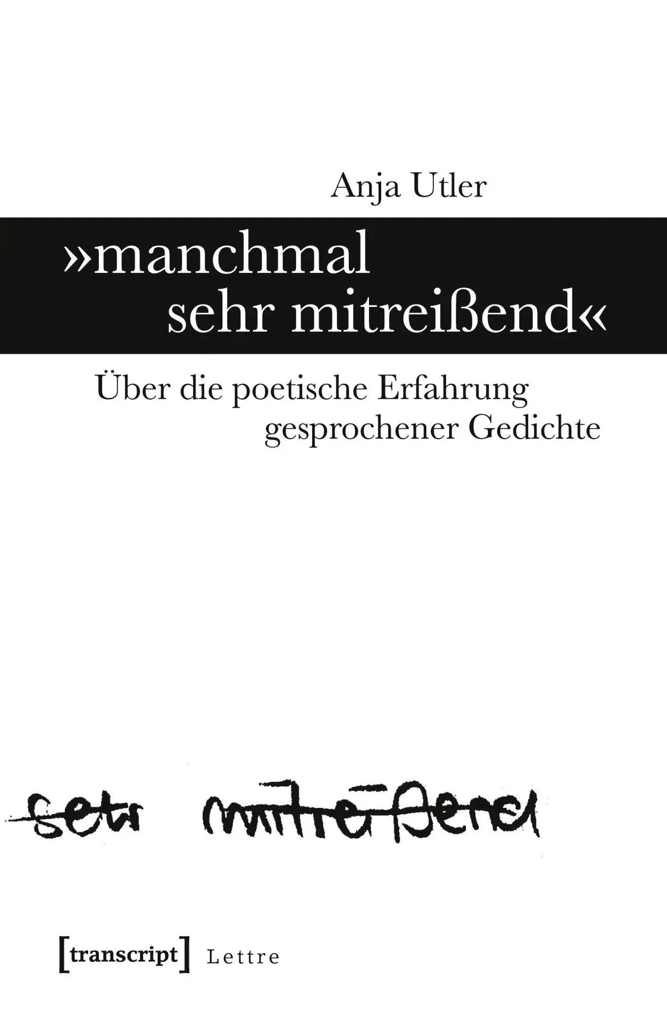 Cover: 9783837633573 | 'manchmal sehr mitreißend' | Anja Utler | Taschenbuch | 218 S. | 2025