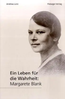 Cover: 9783938543573 | Ein Leben für die Wahrheit: Margarete Blank | Andrea Lorz | Buch