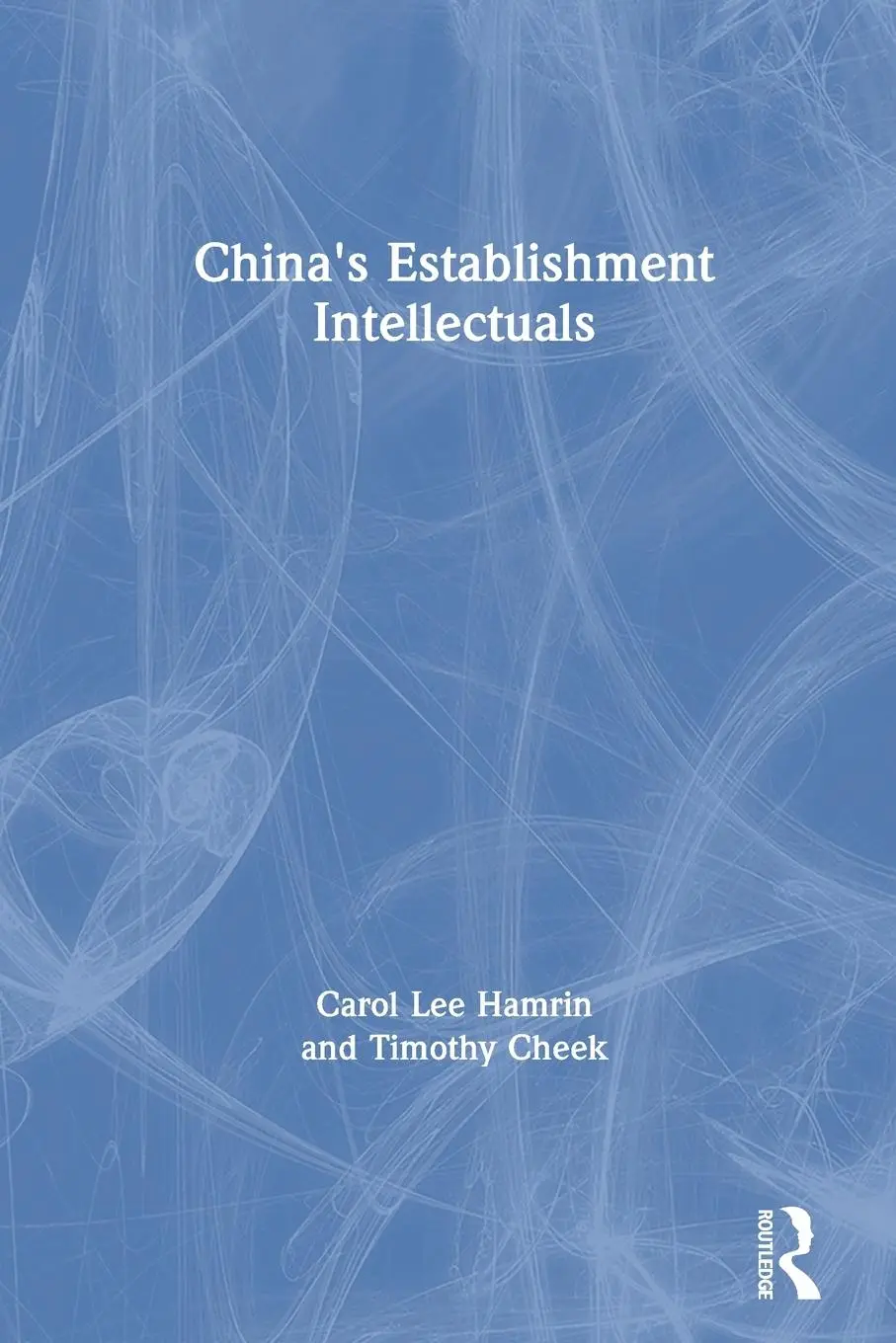 Cover: 9780873323673 | China's Establishment Intellectuals | Carol Lee Hamrin (u. a.) | Buch