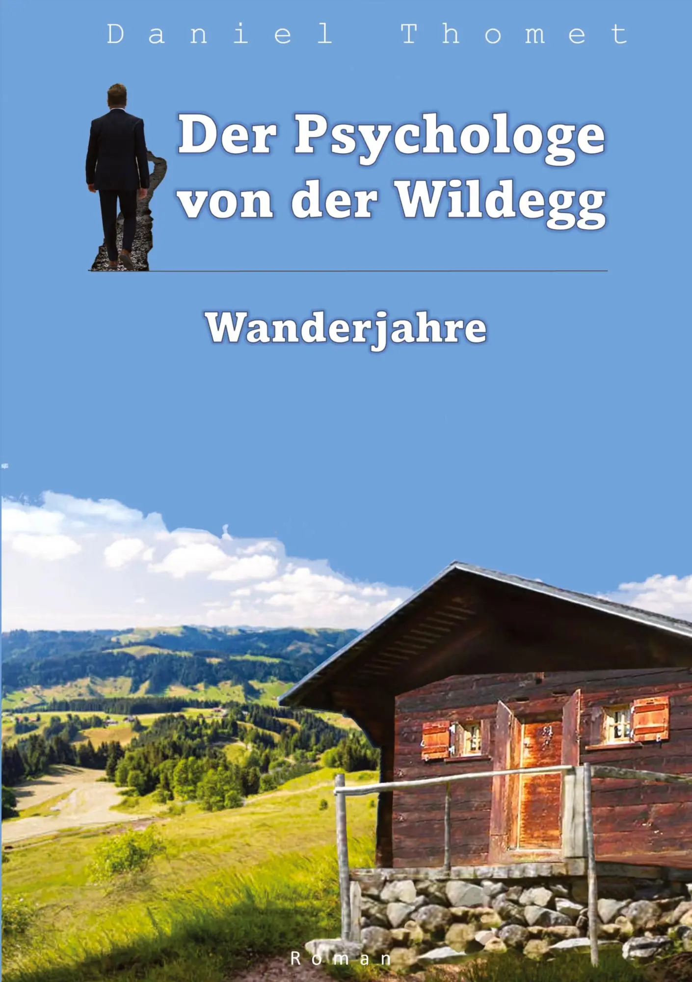 Cover: 9783952393673 | Der Psychologe von der Wildegg | Wanderjahre | Daniel Thomet | Buch