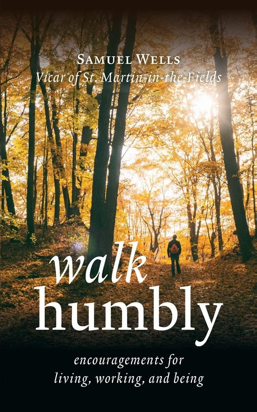 Cover: 9780802883773 | Walk Humbly | Encouragements for Living, Working, and Being | Wells