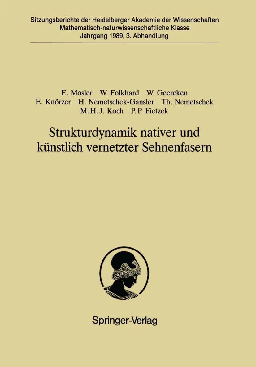 Strukturdynamik nativer und künstlich vernetzter Sehnenfasern: Vorgelegt in der Sitzung vom 2. April 1989 von G. Schettler (Sitzungsberichte der Heidelberger Akademie der Wissenschaften)