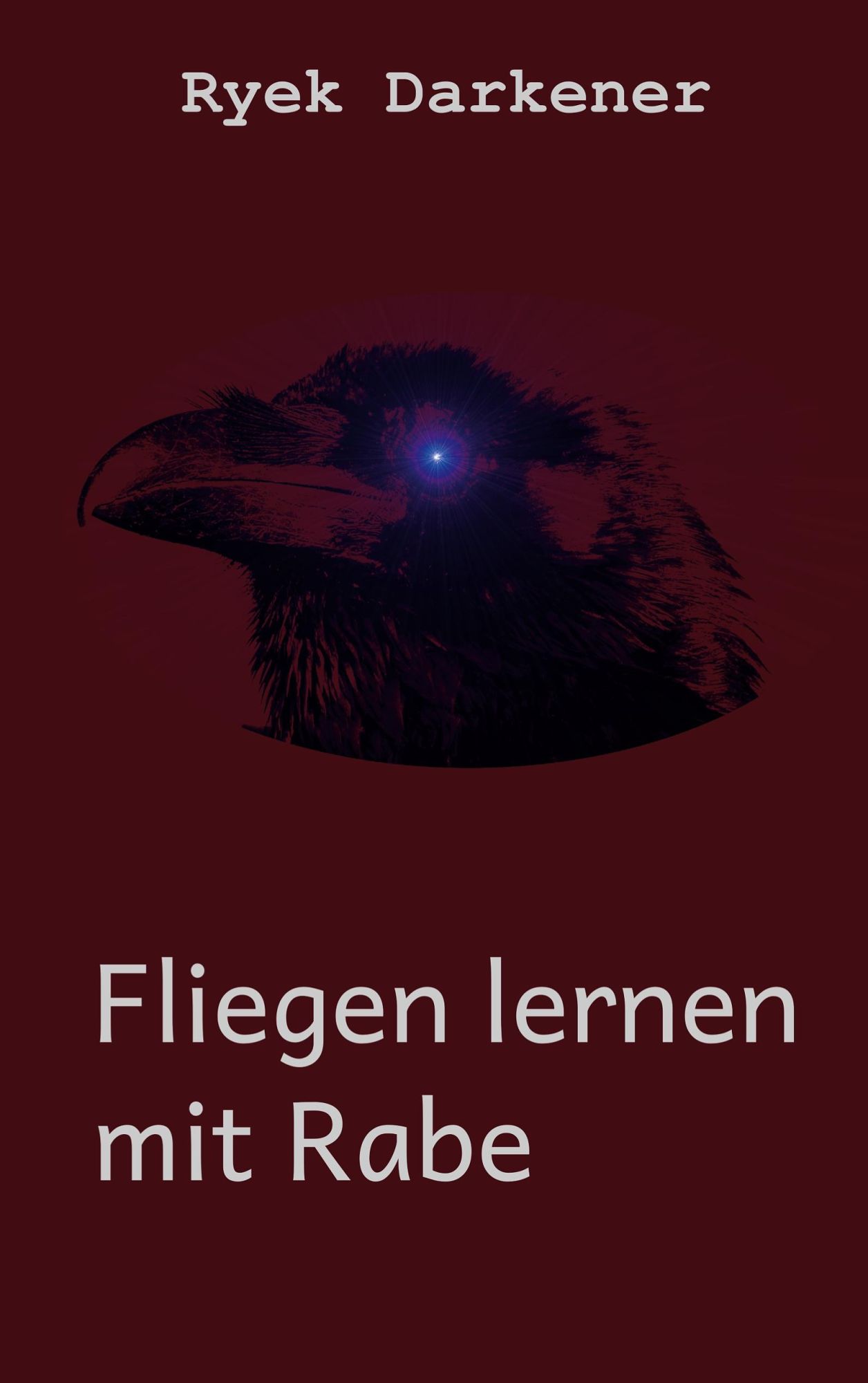 Cover: 9783756813773 | Fliegen lernen mit Rabe | Ryek Darkener | Taschenbuch | Paperback