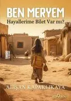 Cover: 9786052693773 | Ben Meryem - Hayallerime Bilet Var Mi | Alisan Kapaklikaya | Buch