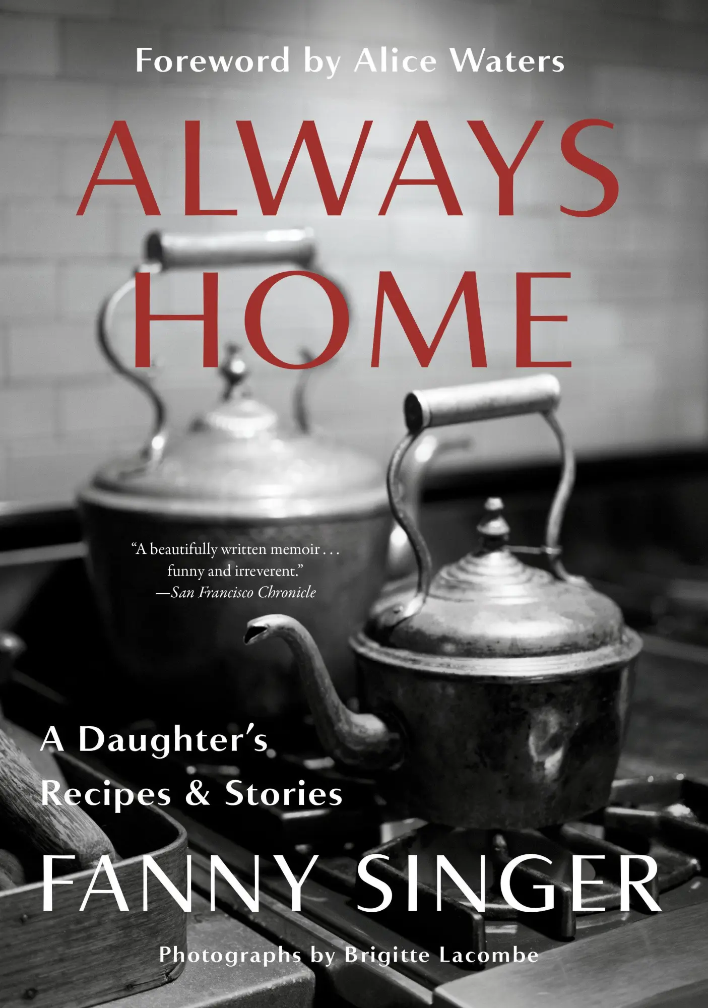 Cover: 9780525433873 | Always Home: A Daughter's Recipes & Stories | Foreword by Alice Waters Cover: 9780525433873 | Always Home: A Daughter's Recipes & Stories | Foreword by Alice Waters