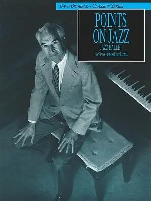 Cover: 9780769213873 | Dave Brubeck -- Points on Jazz | Original Two-Piano Score | Brubeck