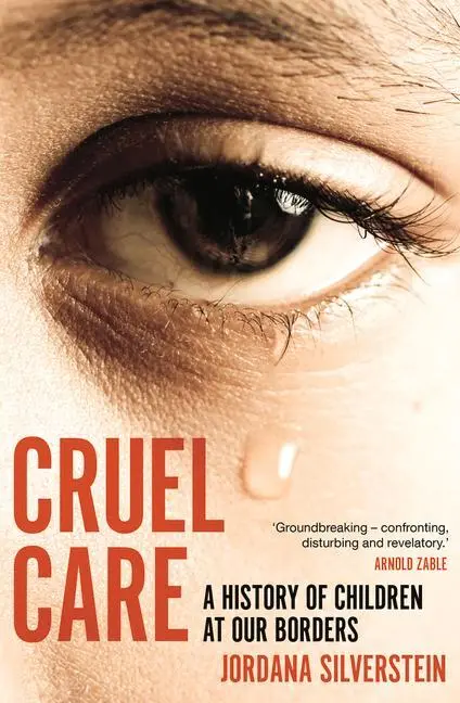 Cover: 9781922633873 | Cruel Care | A History of Children at Our Borders | Silverstein | Buch
