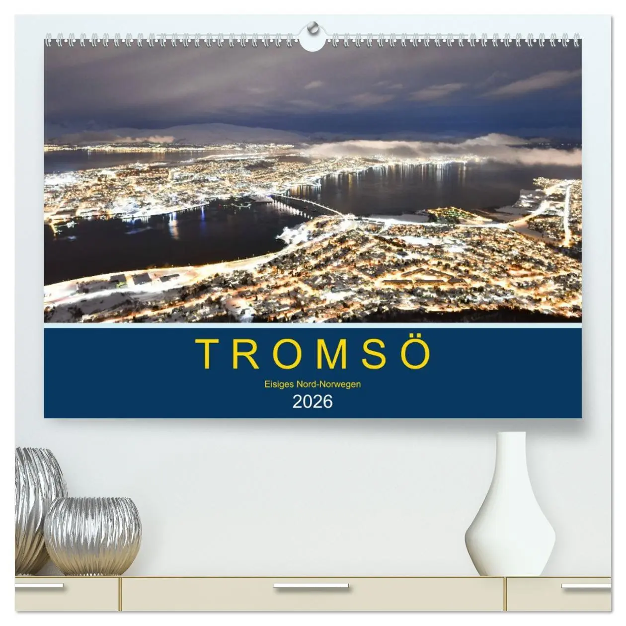 Cover: 9783457683873 | Tromsö, eisiges Nord-Norwegen (hochwertiger Premium Wandkalender...
