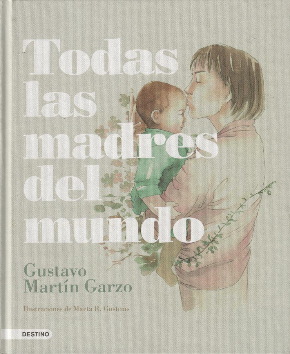 Todas las madres del mundo  Gustavo Martín Garzo  Buch  Spanisch  2018 - Martín Garzo, Gustavo