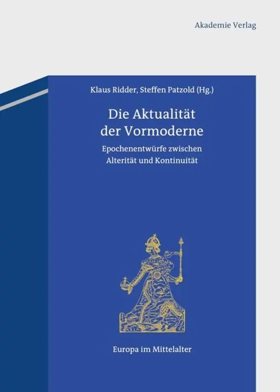 Cover: 9783050063973 | Die Aktualität der Vormoderne | Klaus Ridder (u. a.) | Buch | 383 S.