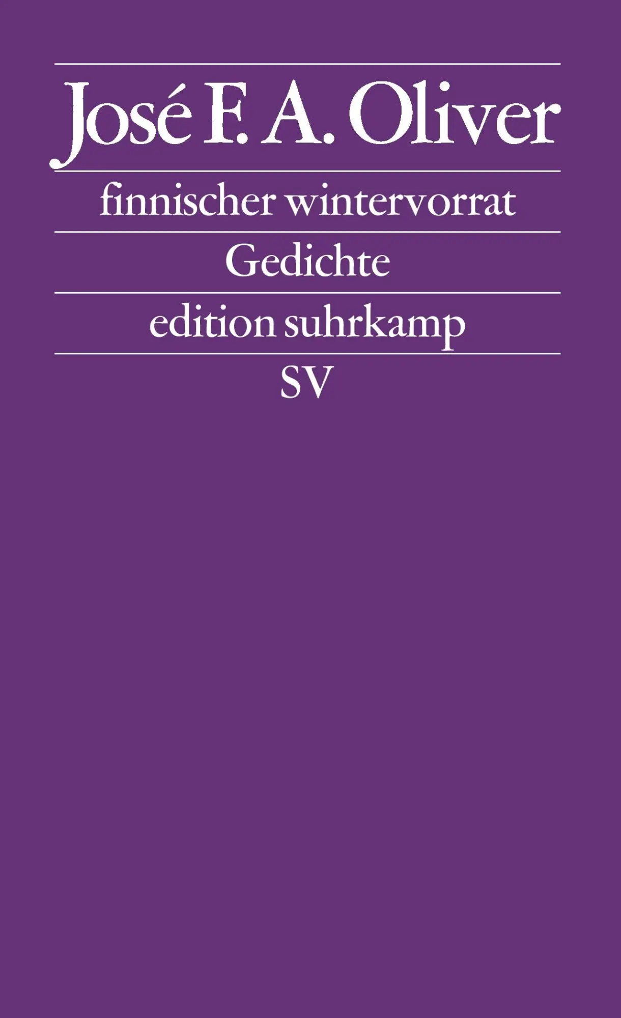 Cover: 9783518123973 | finnischer wintervorrat | Gedichte | José F. A. Oliver | Taschenbuch