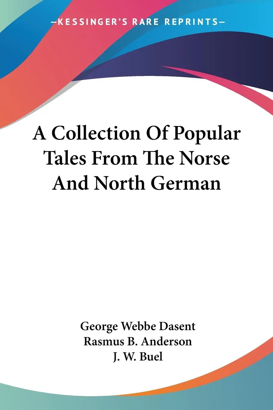 Cover: 9781430484073 | A Collection Of Popular Tales From The Norse And North German | Dasent