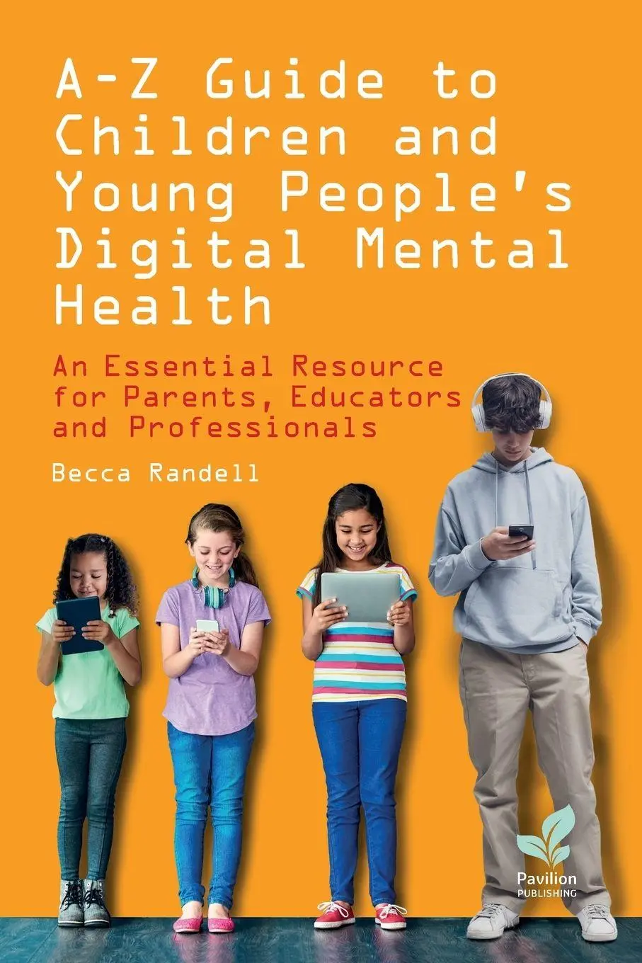 Cover: 9781803884073 | A - Z Guide to Children and Young People's Digital Mental Health