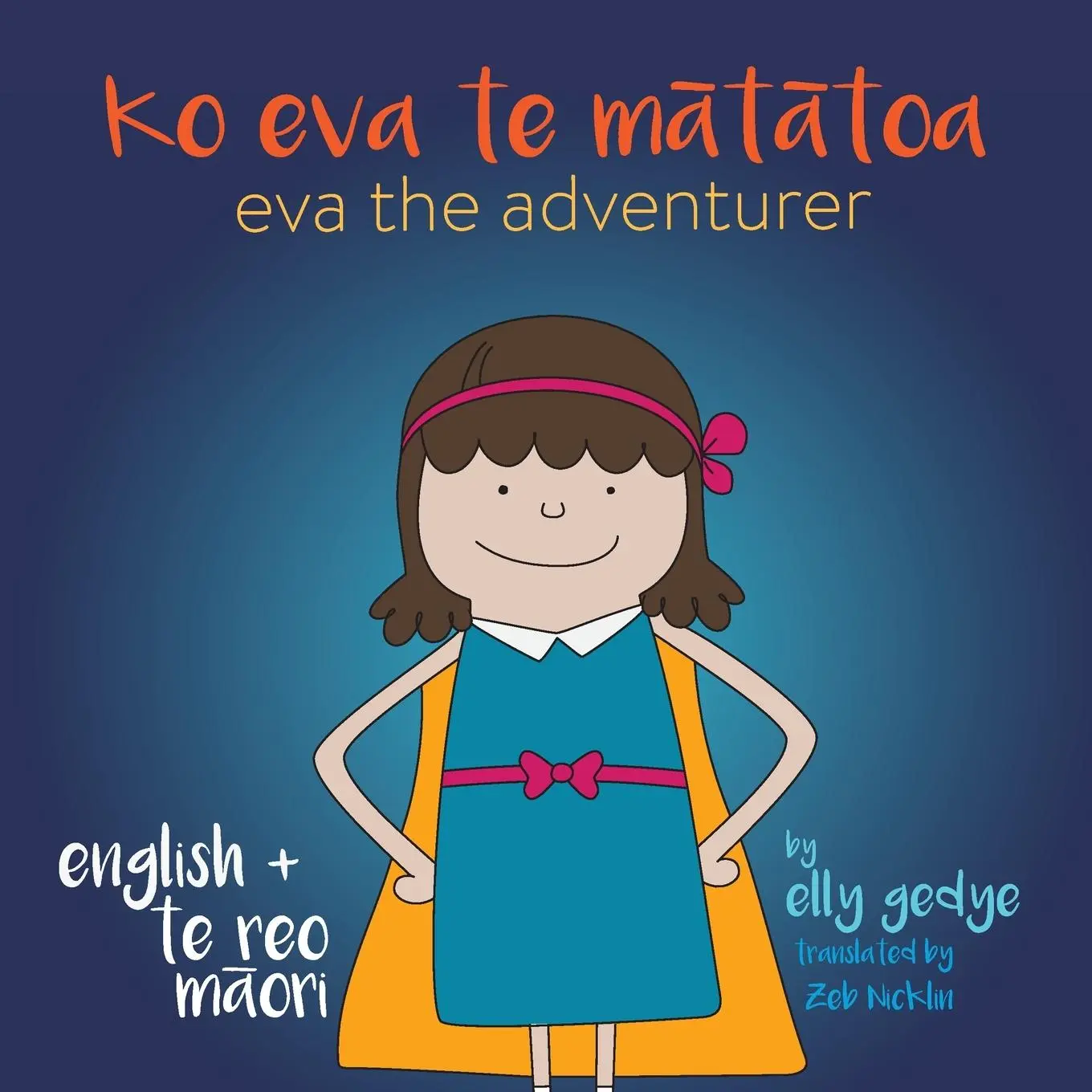 Cover: 9781915064073 | Eva the Adventurer. Ko Eva te M¿t¿toa | Elly Gedye | Taschenbuch