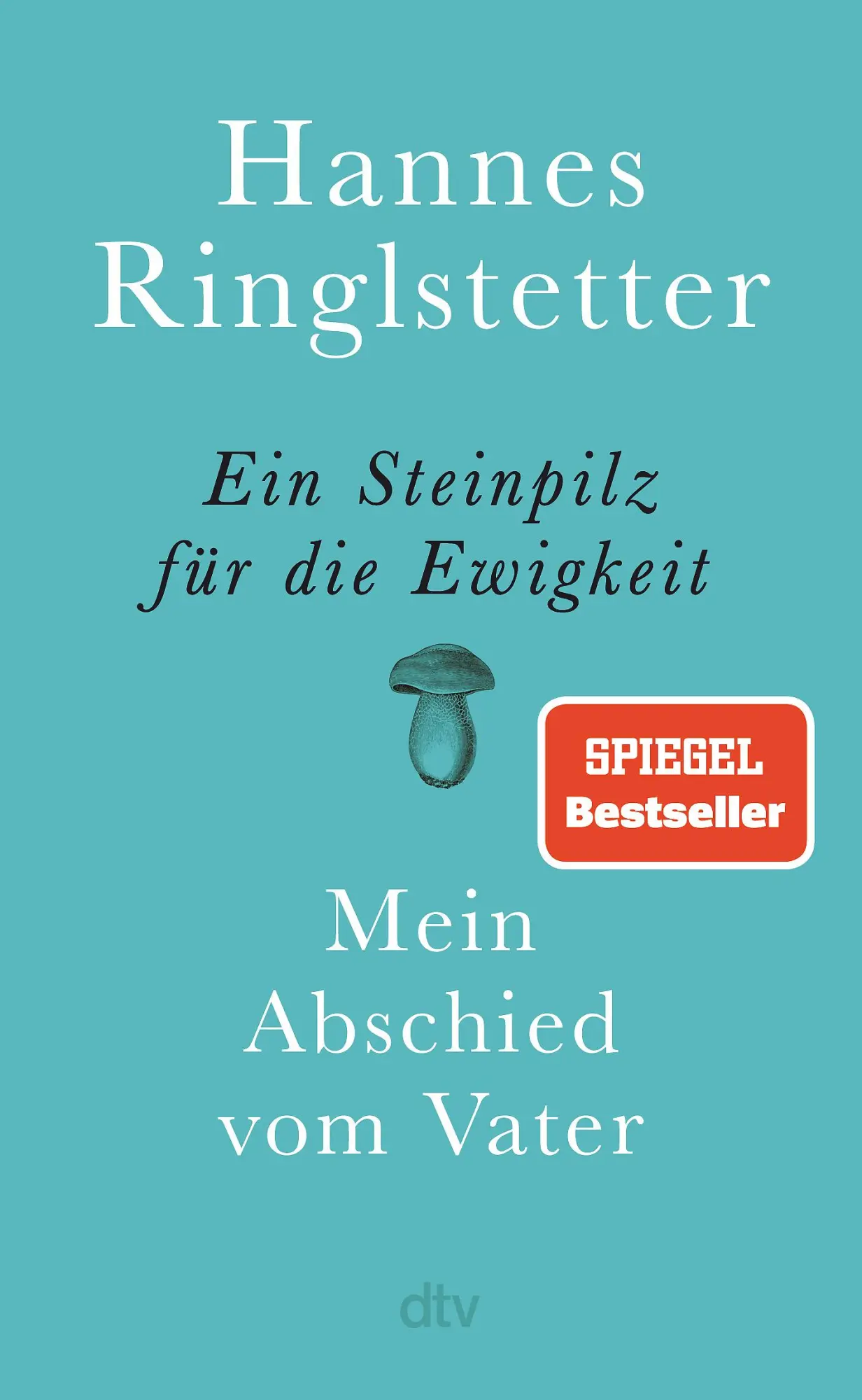 Cover: 9783423284073 | Ein Steinpilz für die Ewigkeit | Mein Abschied vom Vater | Buch | 2024