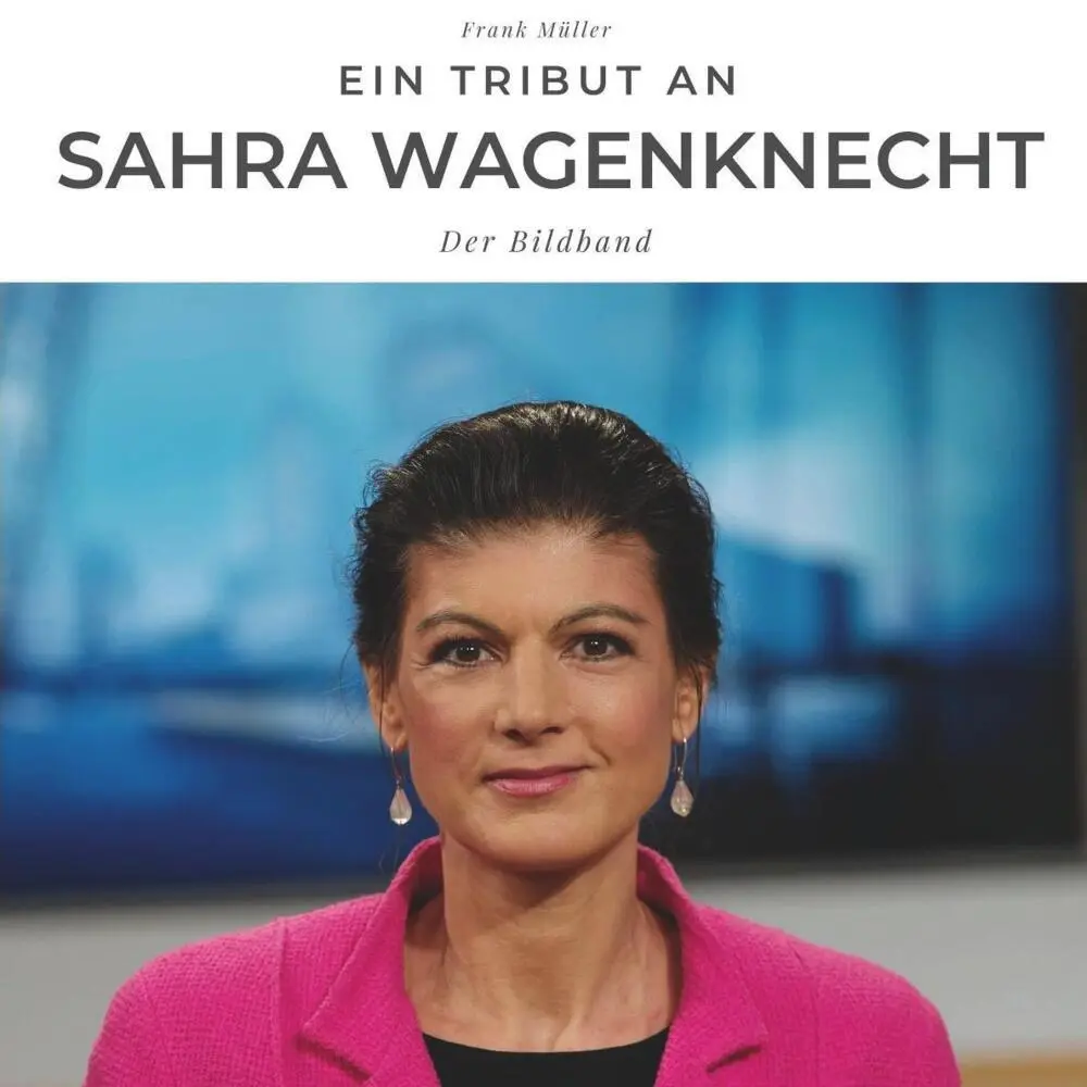 Cover: 9783750504073 | Ein Tribut an Sarah Wagenknecht | Ein Bildband | Frank Müller | Buch