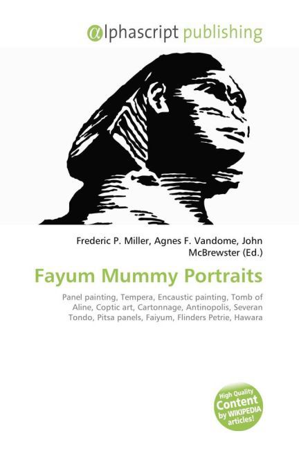 Fayum Mummy Portraits | Frederic P. Miller (u. a.) | Taschenbuch | Englisch | Alphascript Publishing | EAN 9786130084073 - Miller, Frederic P.
