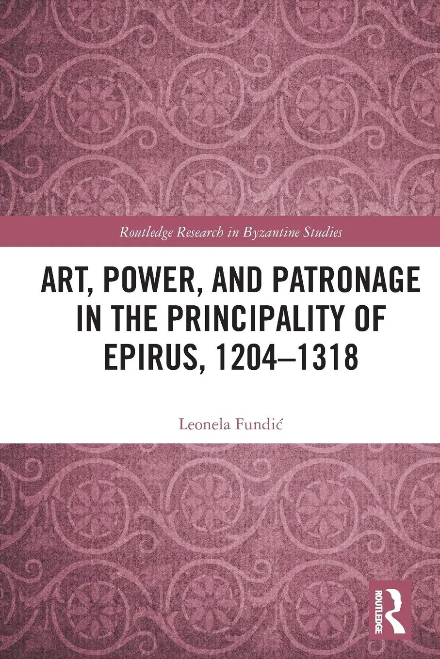 Cover: 9781032254173 | Art, Power, and Patronage in the Principality of Epirus, 1204-1318