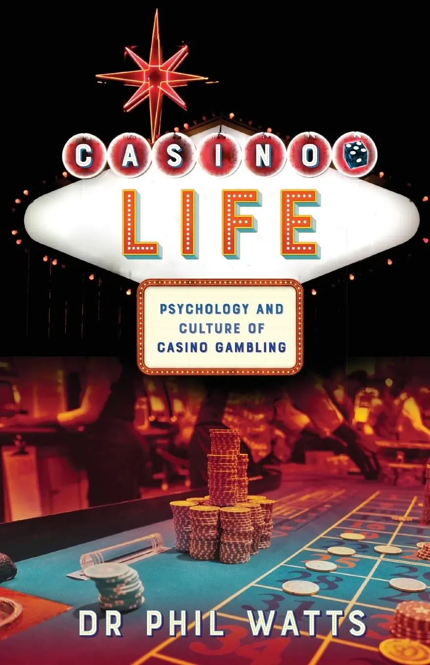 Cover: 9781925644173 | Casino Life | : Psychology and Culture of Casino Gambling | Phil Watts