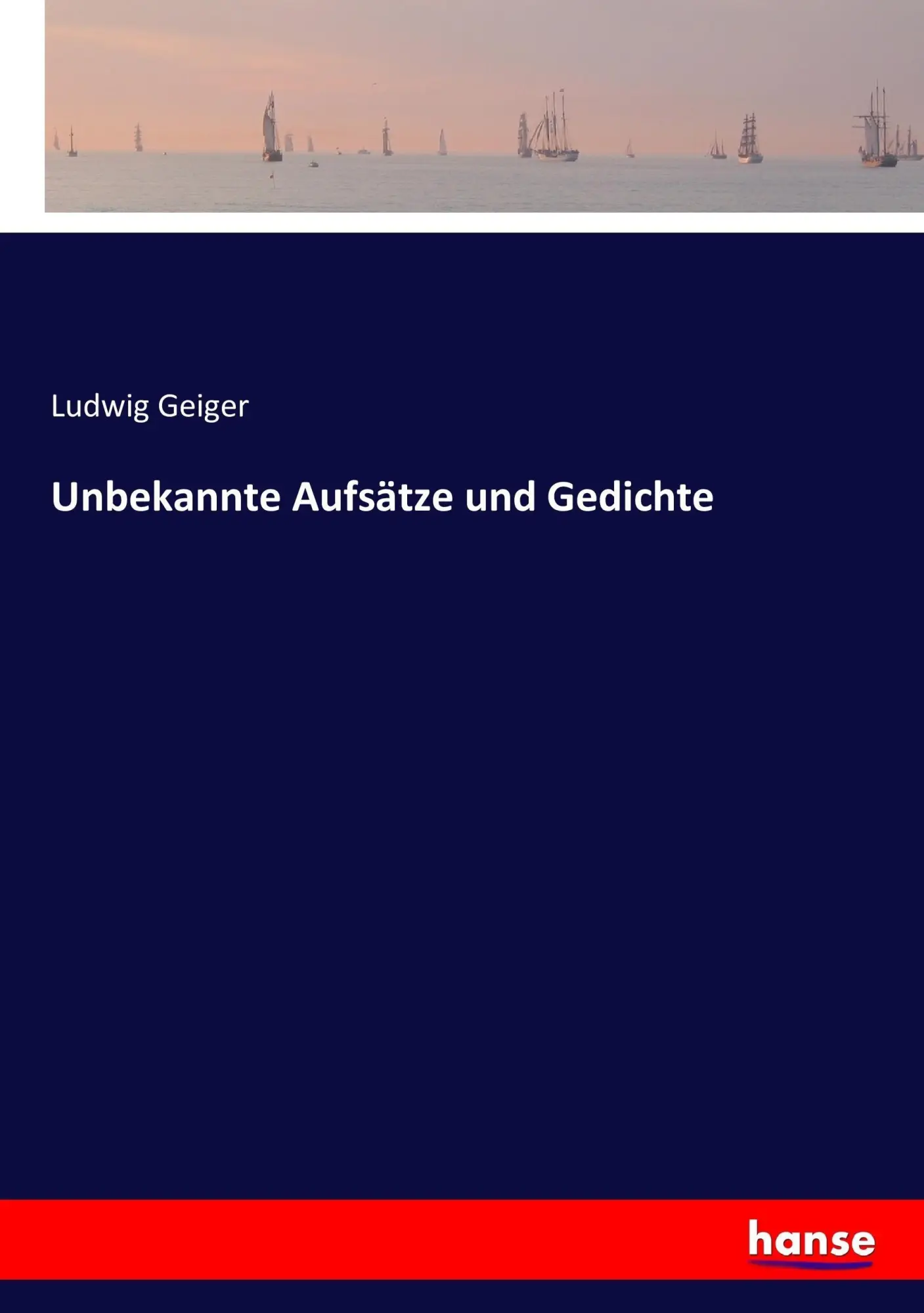 Cover: 9783743664173 | Unbekannte Aufsätze und Gedichte | Ludwig Geiger | Taschenbuch | 2017