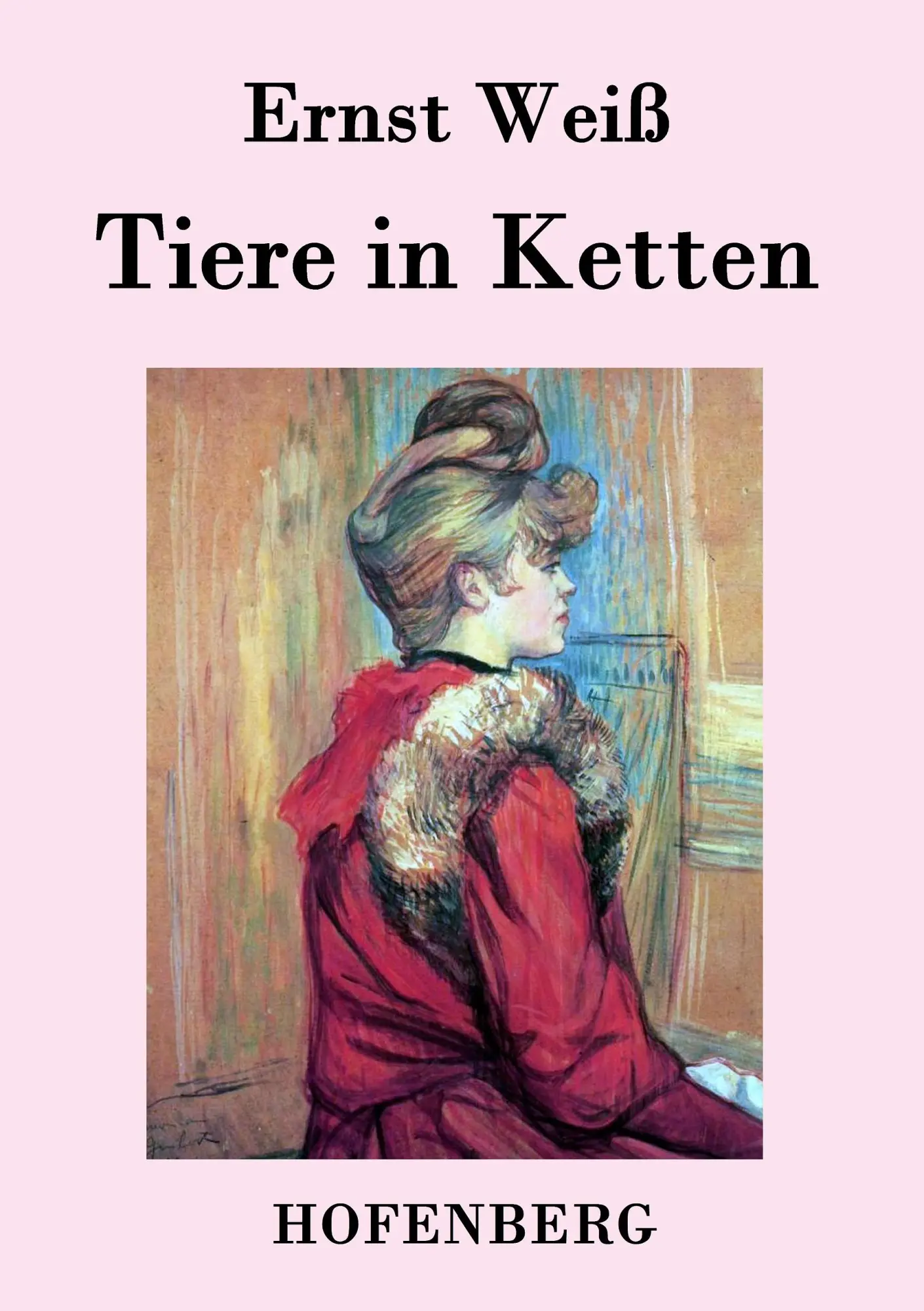 Cover: 9783843034173 | Tiere in Ketten | Roman | Ernst Weiß | Taschenbuch | 136 S. | Deutsch