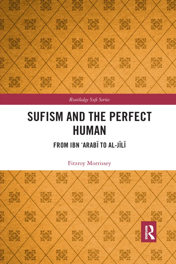 Cover: 9781032174273 | Sufism and the Perfect Human | From Ibn 'Arab¿ to al-J¿l¿ | Morrissey