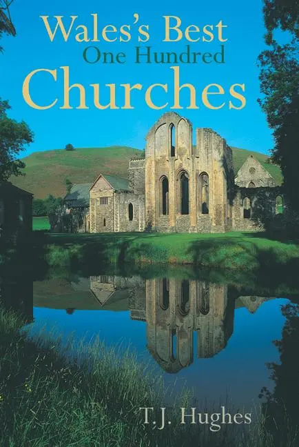 Cover: 9781854114273 | Wales's Best One Hundred Churches | T J Hughes | Taschenbuch | 2007