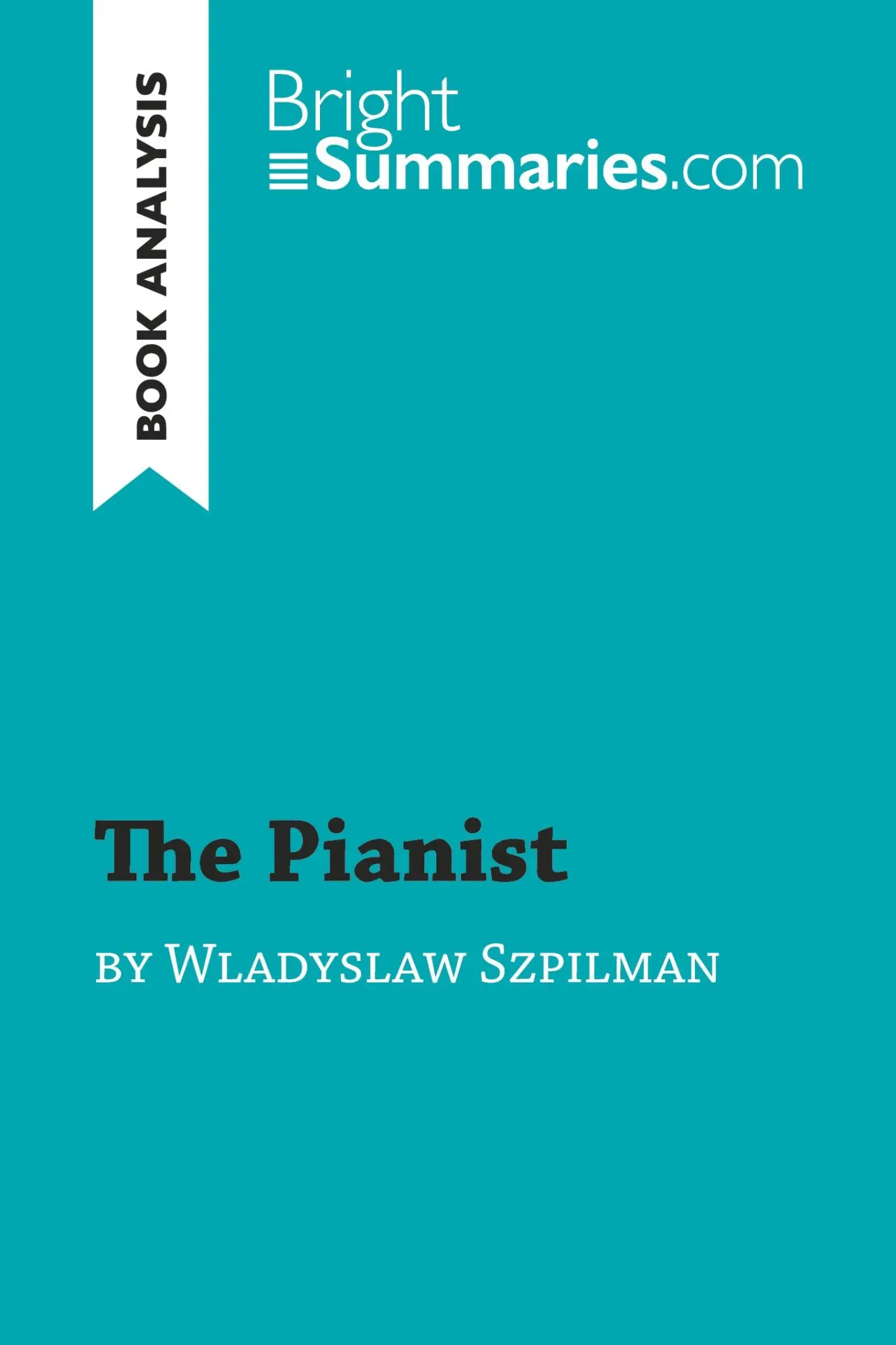 Cover: 9782806284273 | The Pianist by Wladyslaw Szpilman (Book Analysis) | Bright Summaries