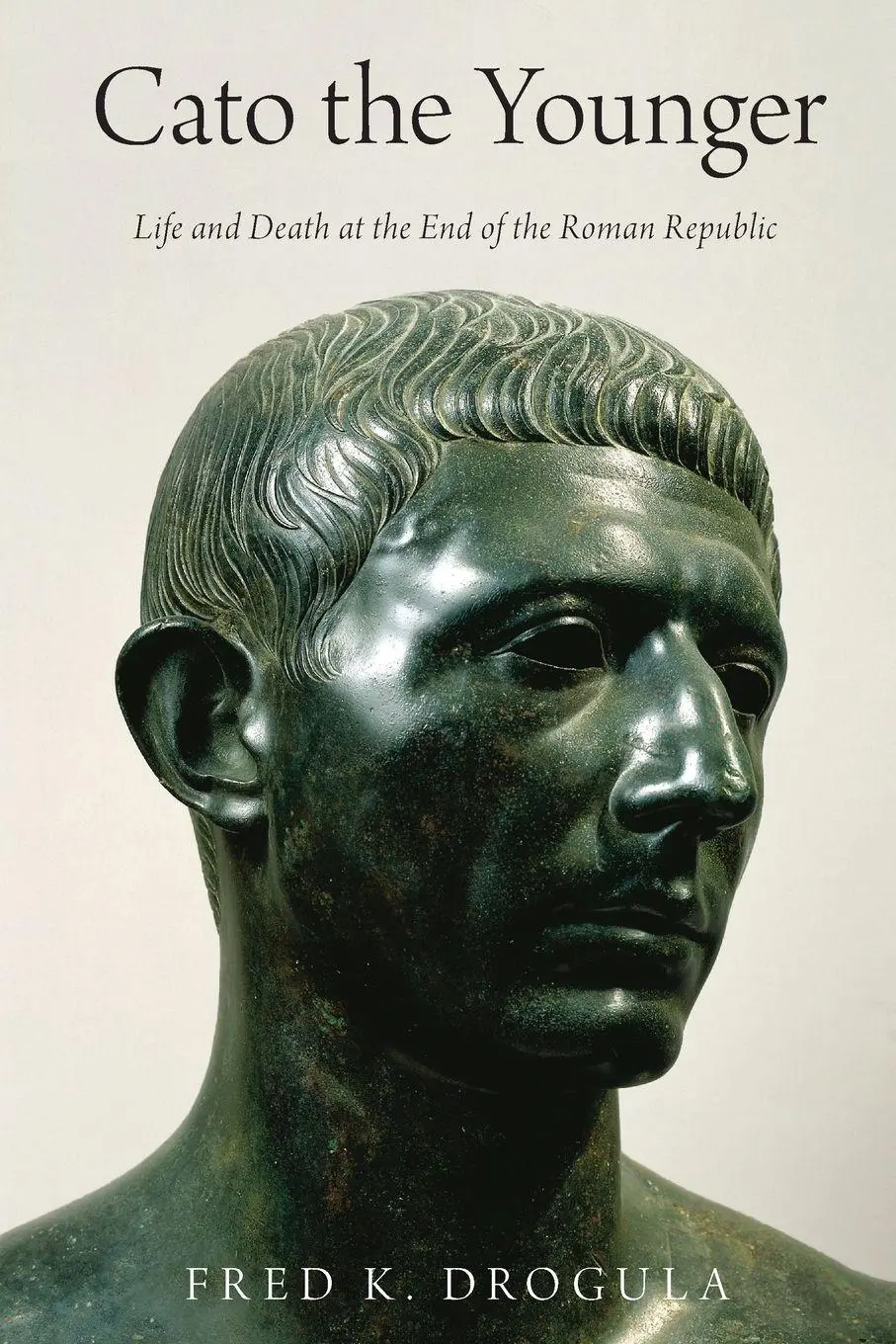 Cover: 9780197604373 | Cato the Younger | Life and Death at the End of the Roman Republic