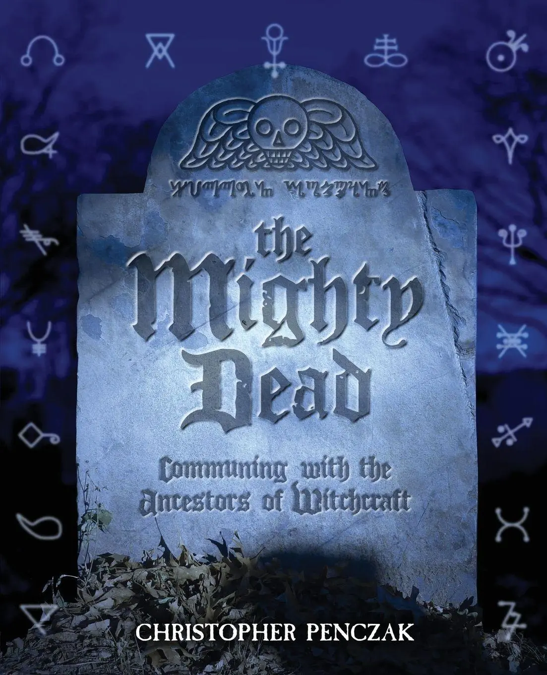Cover: 9780982774373 | The Mighty Dead | Christopher Penczak | Taschenbuch | Englisch | 2013
