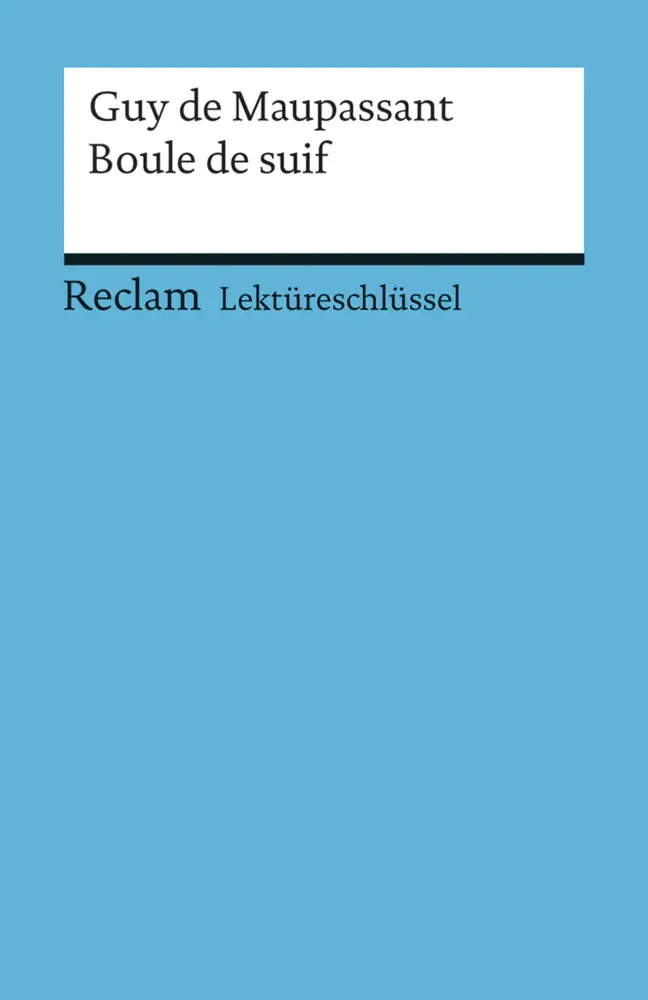Cover: 9783150154373 | Lektüreschlüssel zu Guy de Maupassant: Boule de suif | Thomas Degering